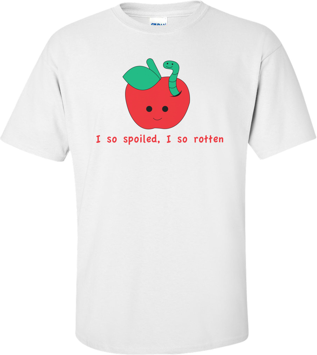 Spoiled Rotten Funny Shirt