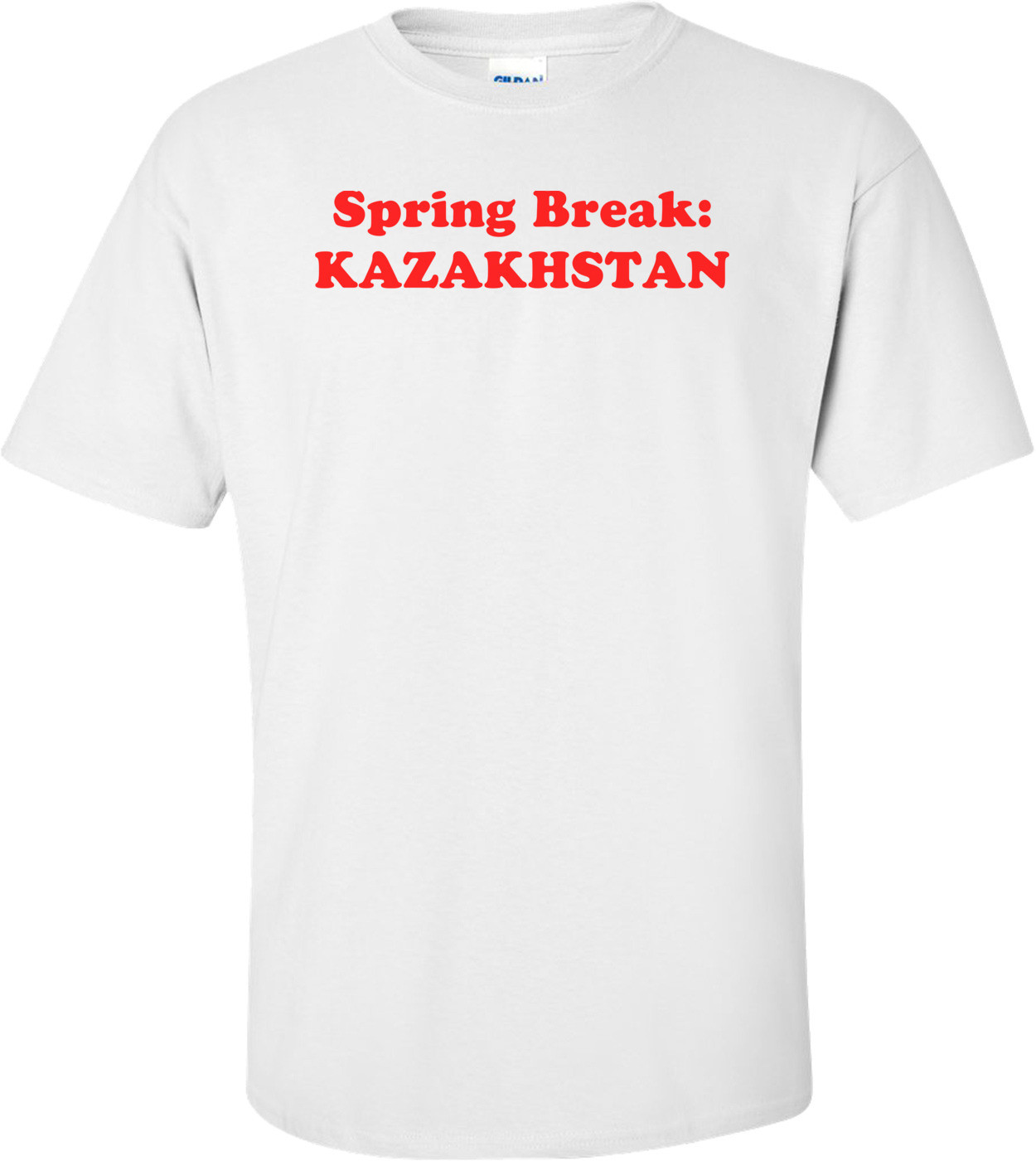 Spring Break: KAZAKHSTAN Shirt