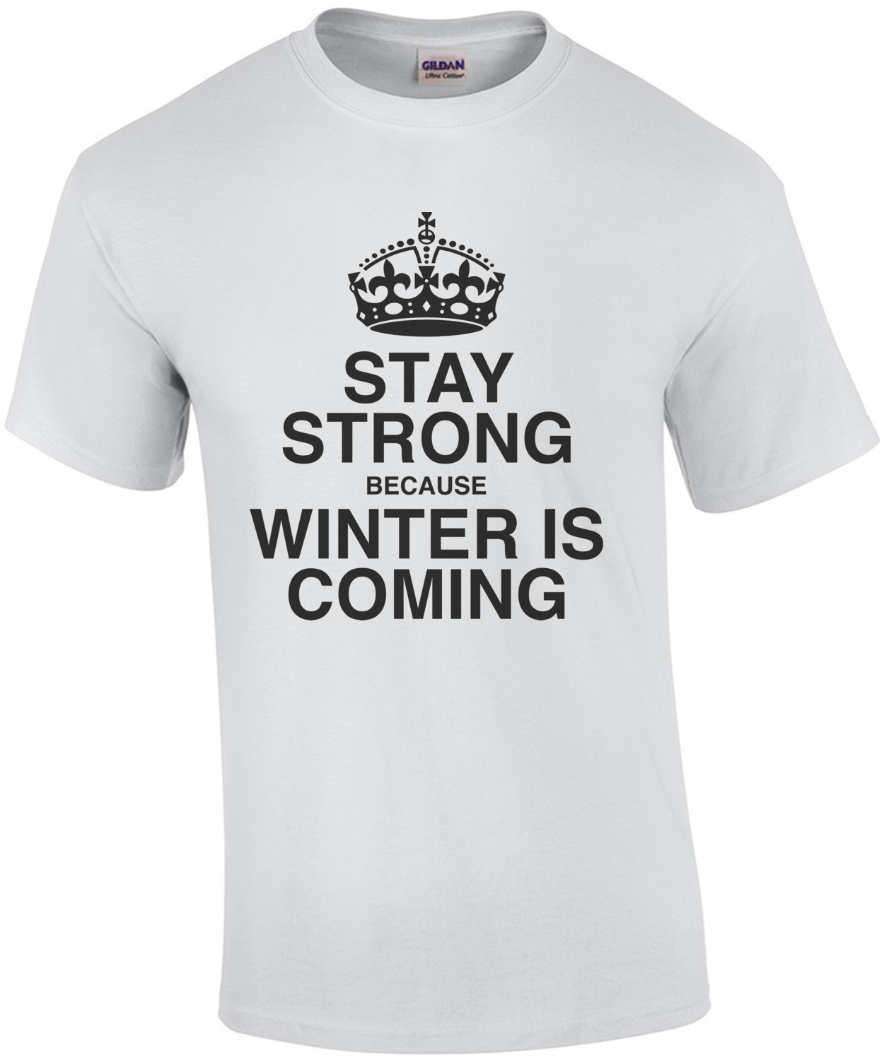 Stay Strong & Winter Is Coming T-Shirt