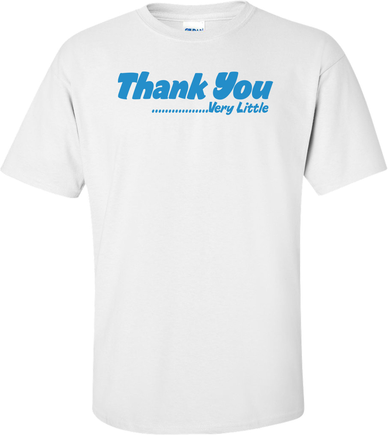 Thank You Very Little T-shirt 