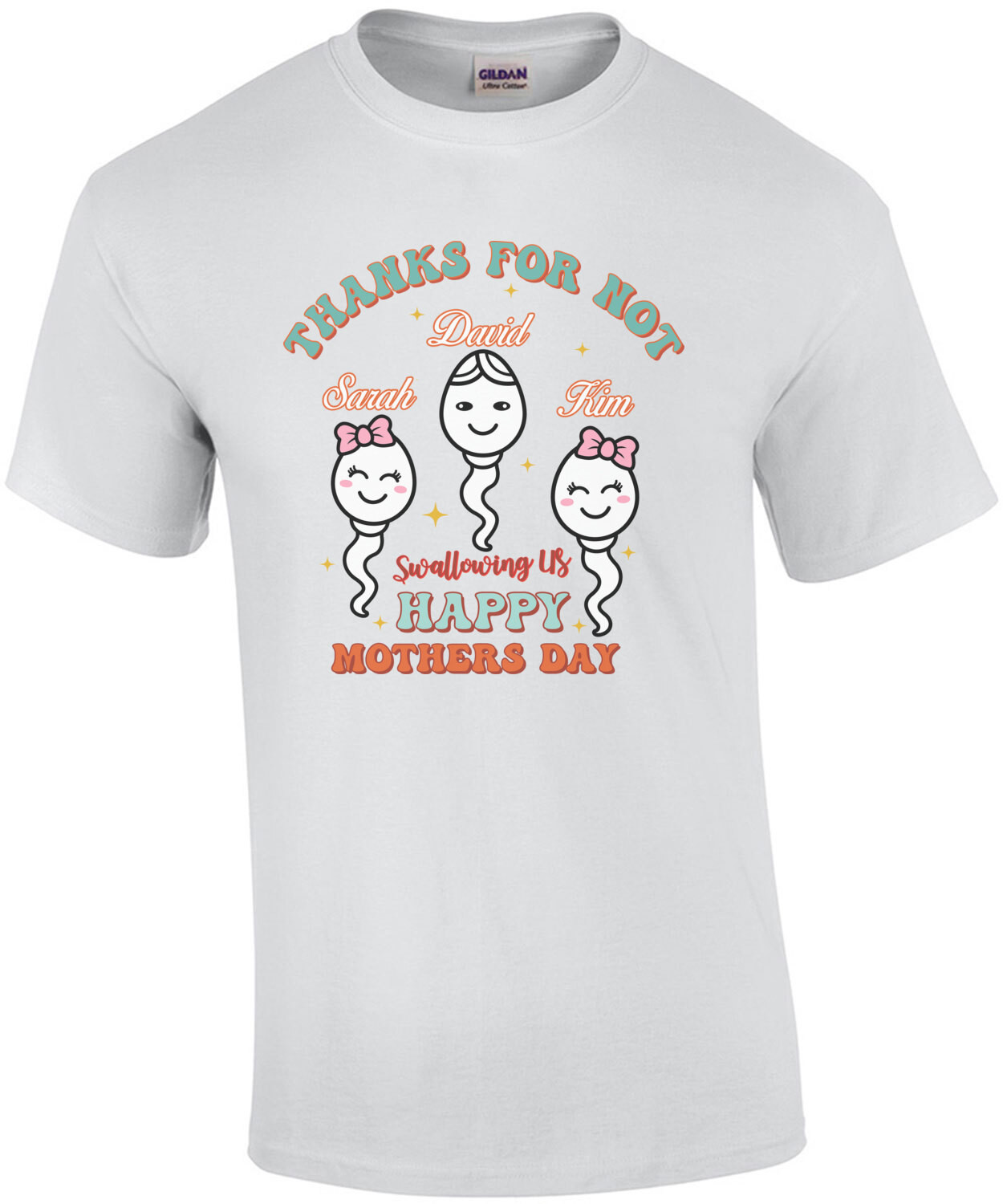 Thanks For Not Swallowing Us Happy Mother's Day Sperm Shirt