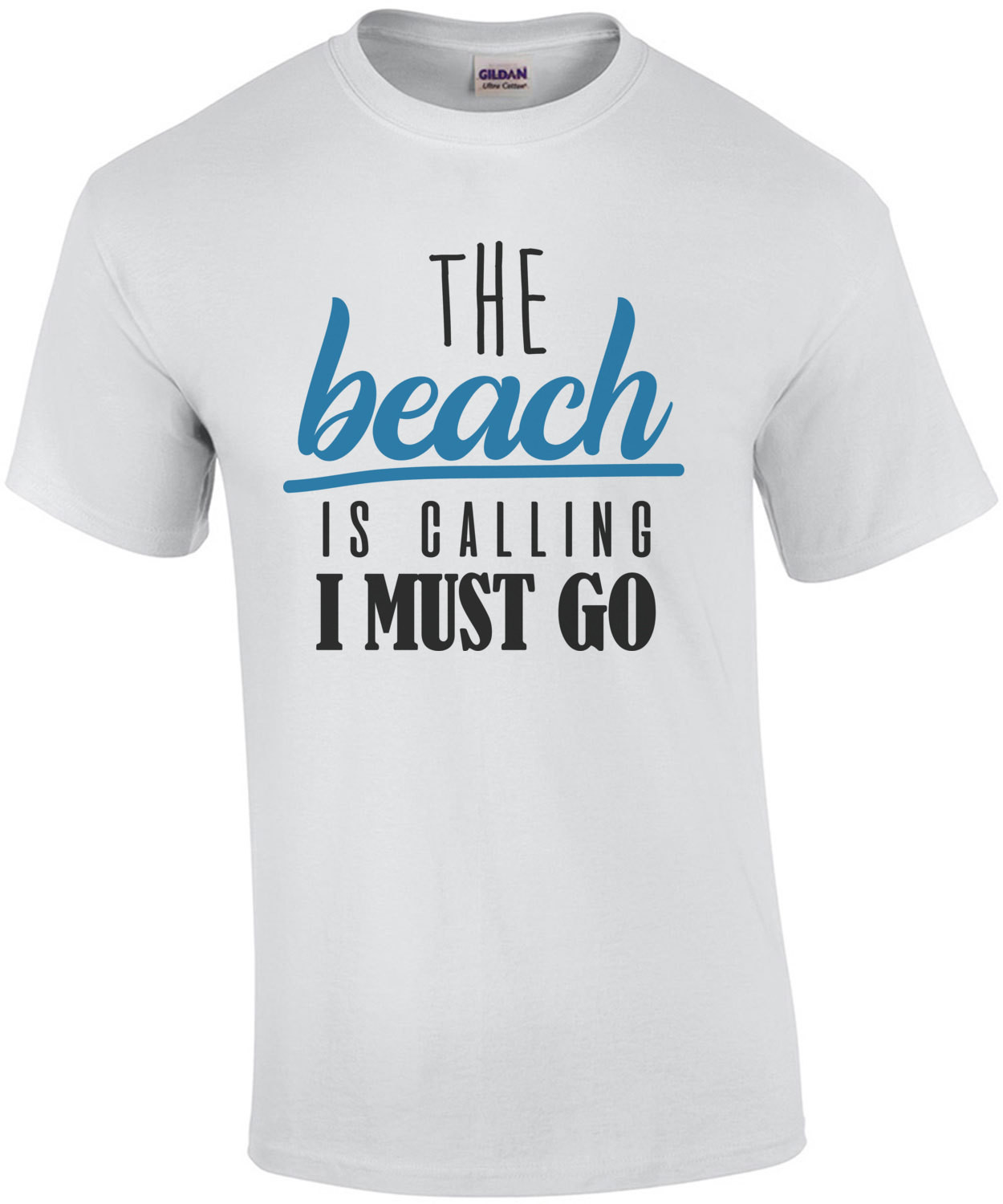 The beach is calling I must go - funny beach t-shirt