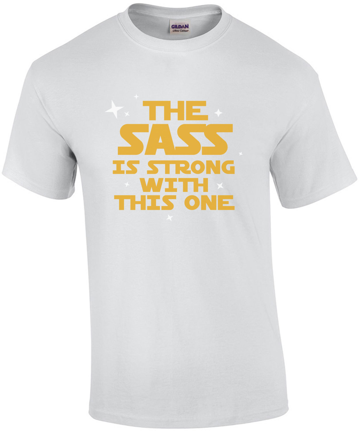 The sass is strong with this one - star wars t-shirt