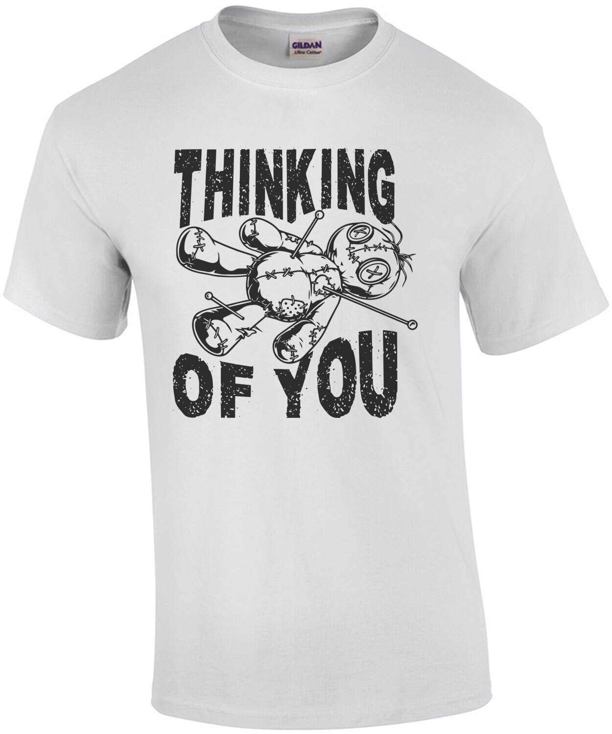 Thinking Of You - VooDoo Funny Sarcastic T-Shirt