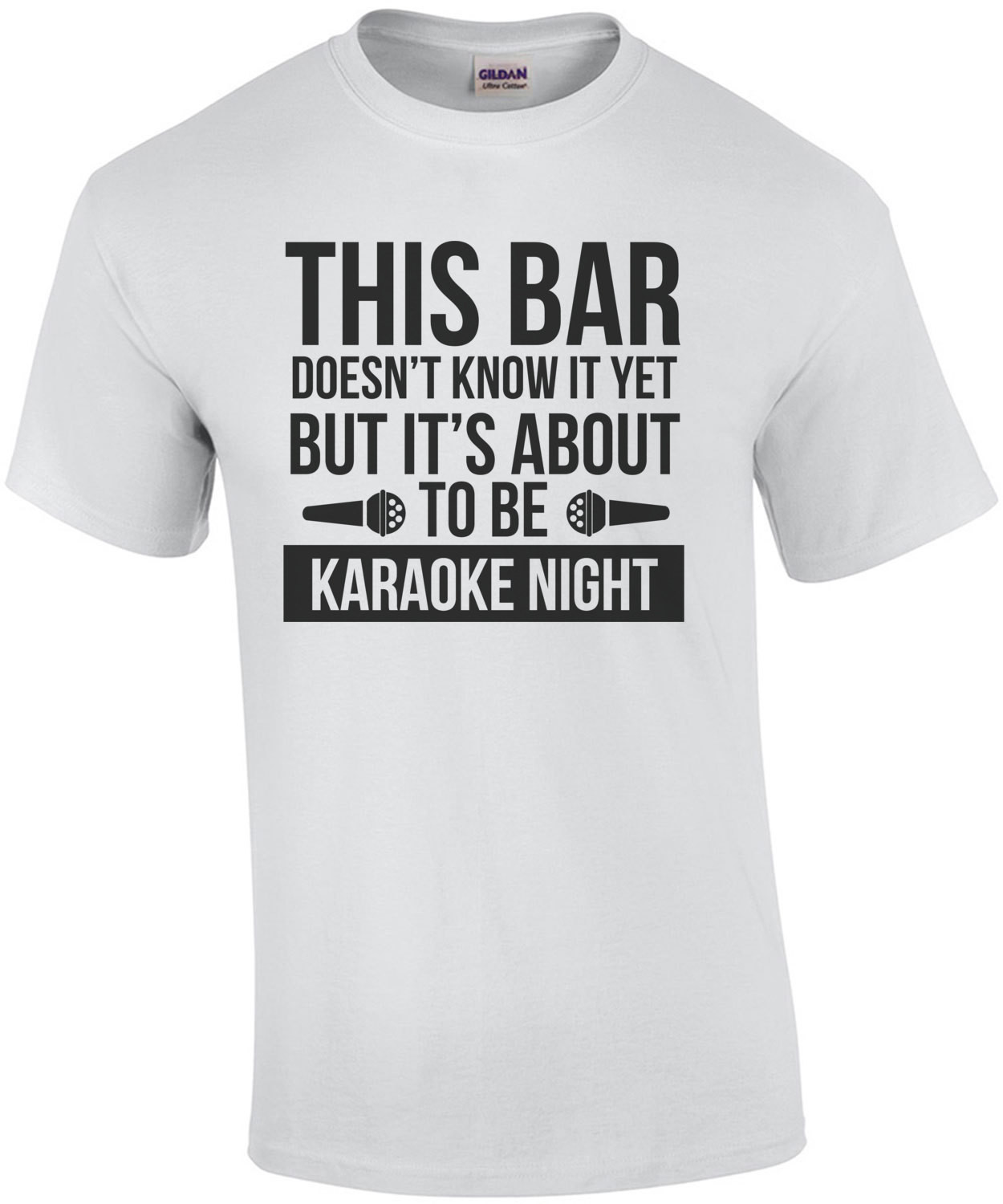 This bar doesn't know it yet but it's about to be karaoke night - funny t-shirt
