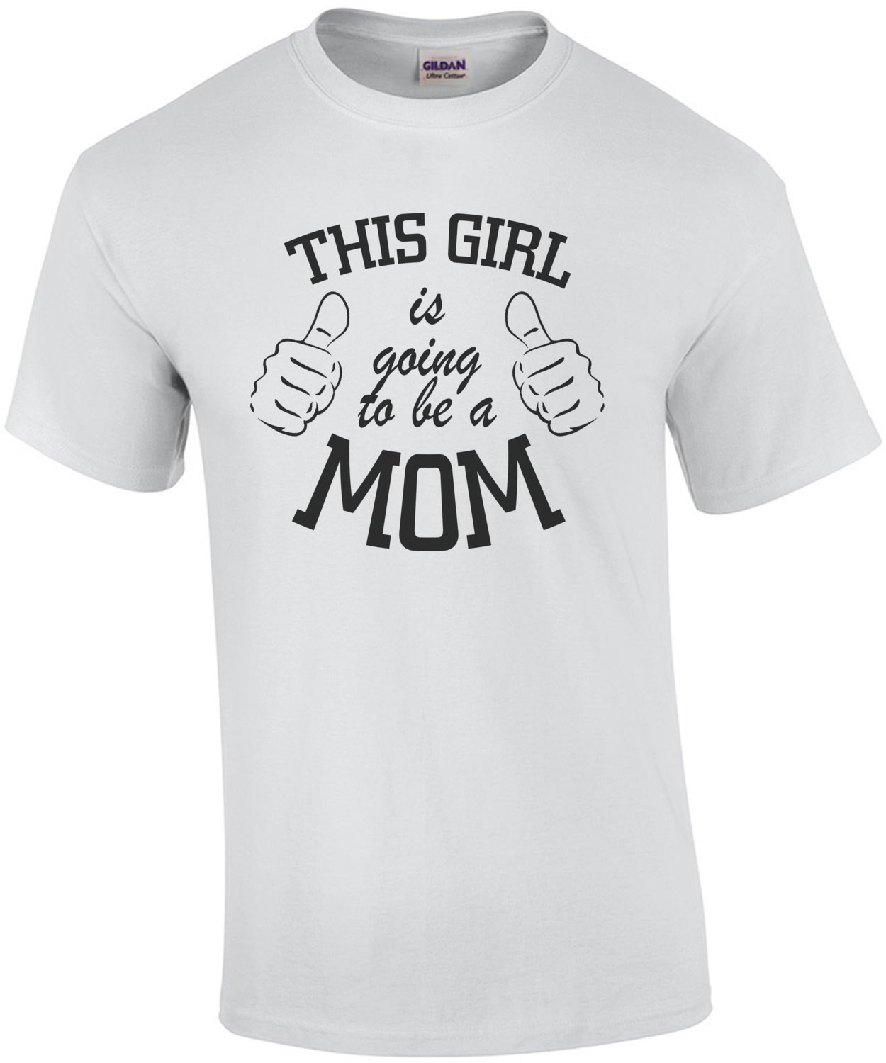This Girl Is Going To Be A Mom T-Shirt