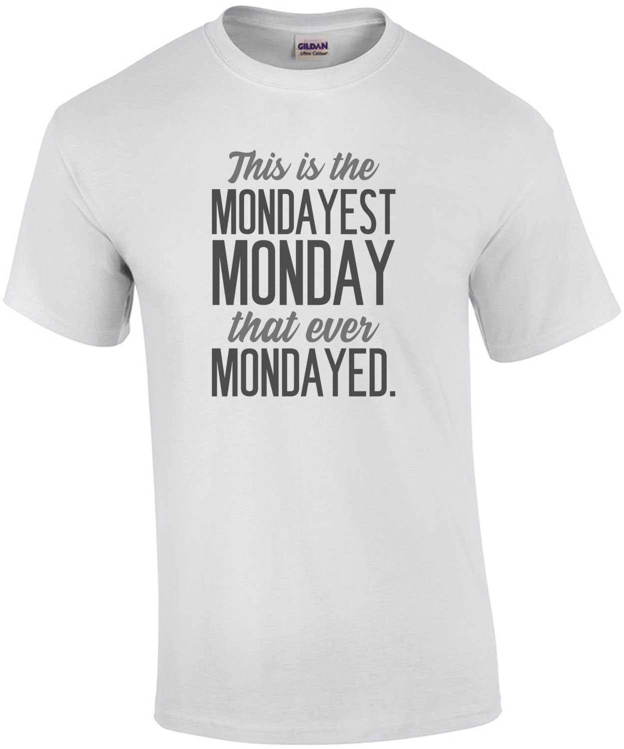 This is the mondayest Monday that ever Mondayed - Office Humor T-Shirt