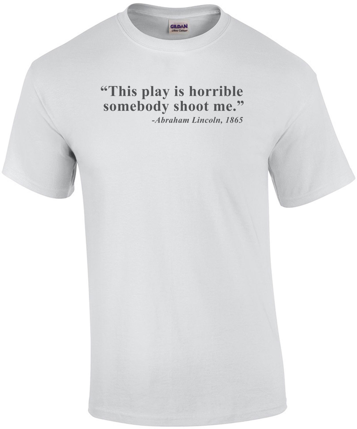 This Play is Horrible - Lincoln Quote Tee