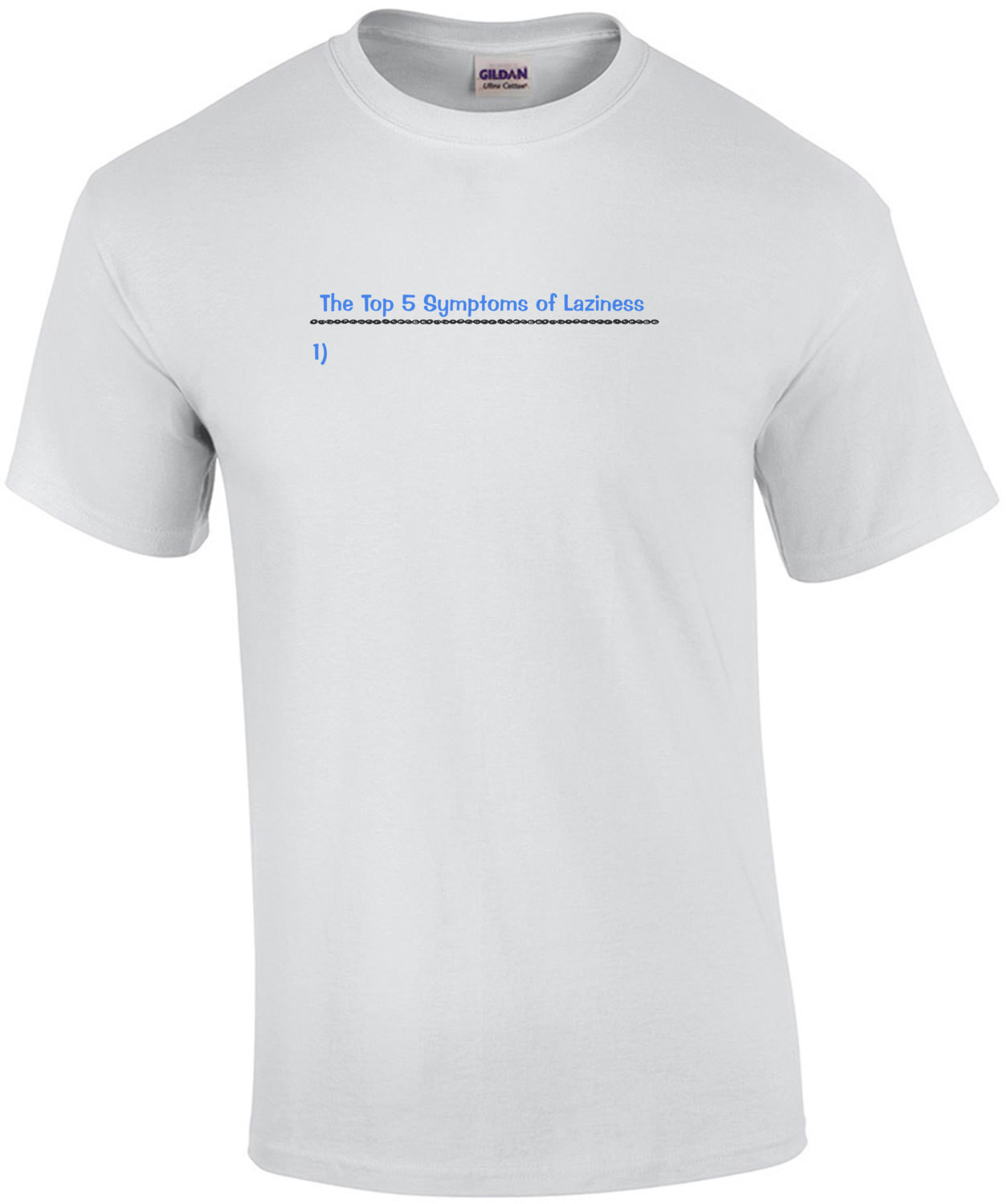 Top 5 Symptoms Of Laziness T-Shirt