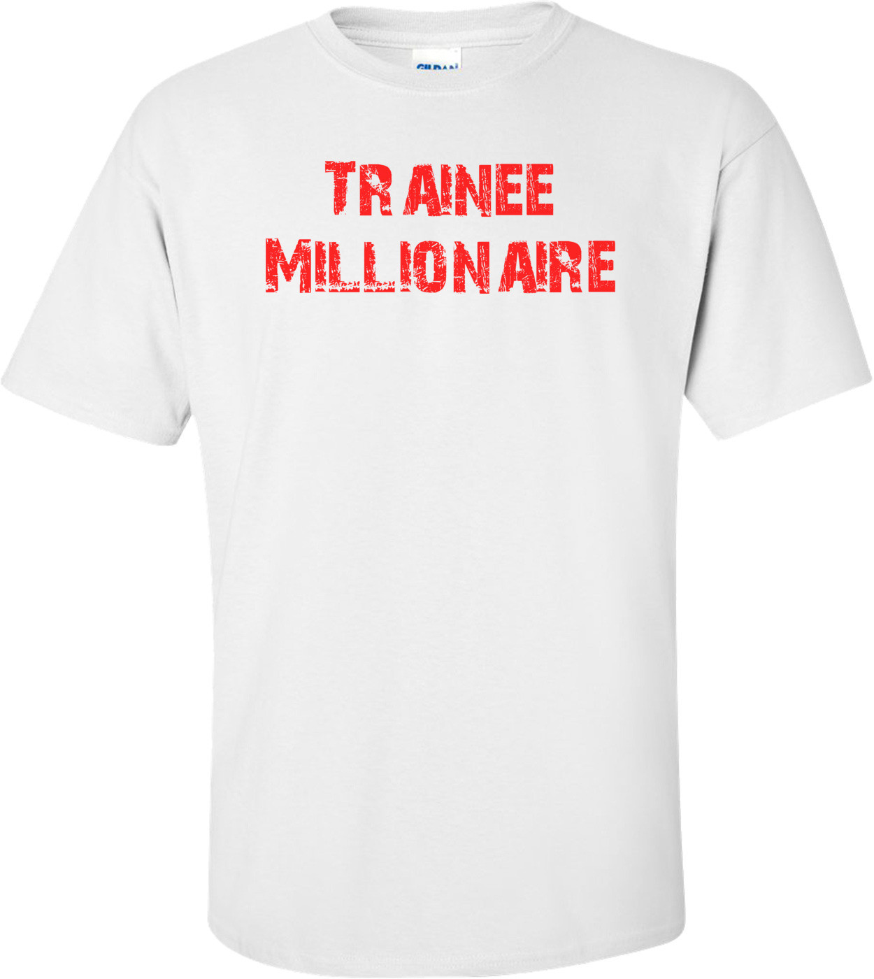 Trainee Millionaire Shirt