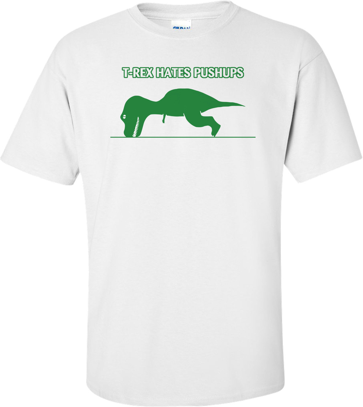 T-rex Hates Pushups Funny T-shirt
