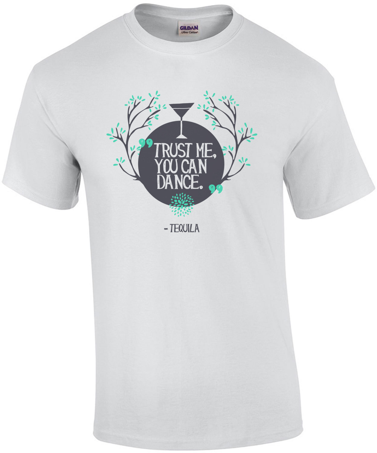 Trust Me You Can Dance Tequila T-Shirt