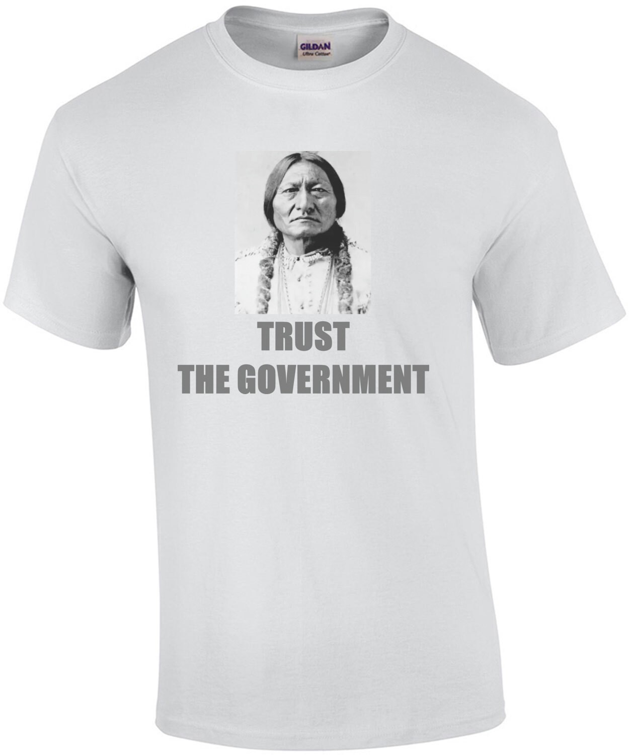 Trust The Government Sitting Bull T-Shirt
