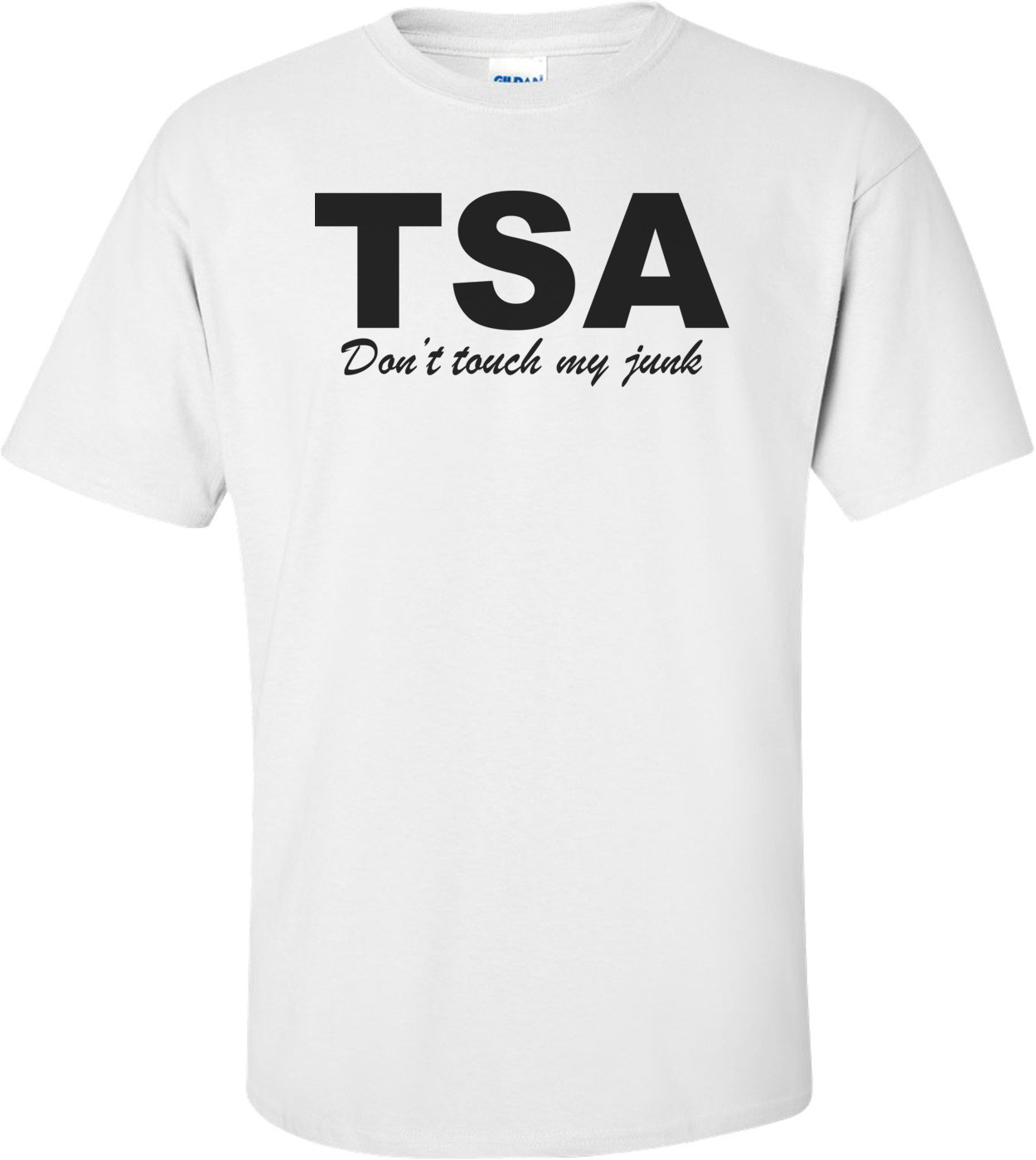 Tsa - Don't Touch My Junk T-Shirt
