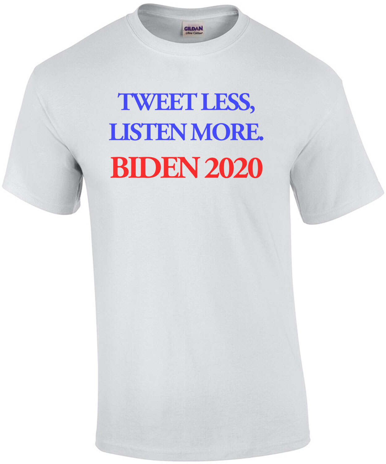 Tweet Less, Listen More Joe Biden 2020 Shirt