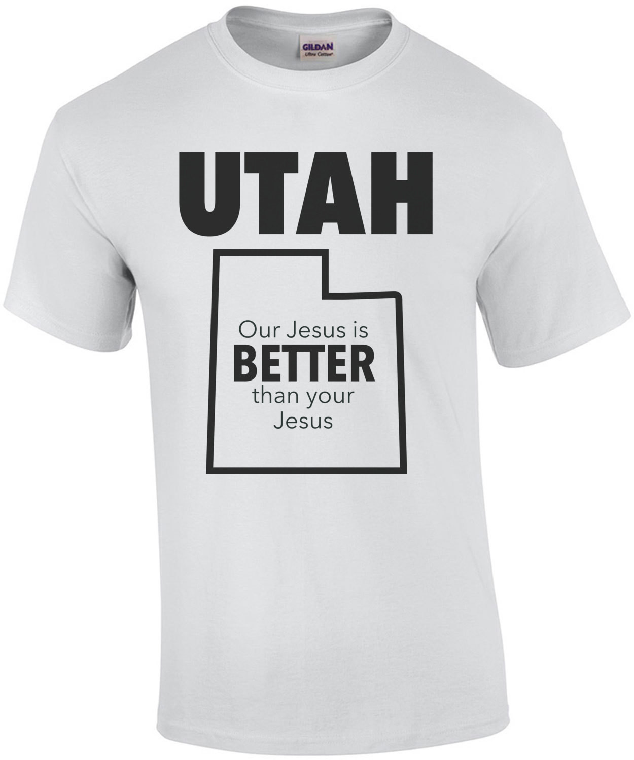 UTAH - Our Jesus is better than your Jesus - Utah T-Shirt