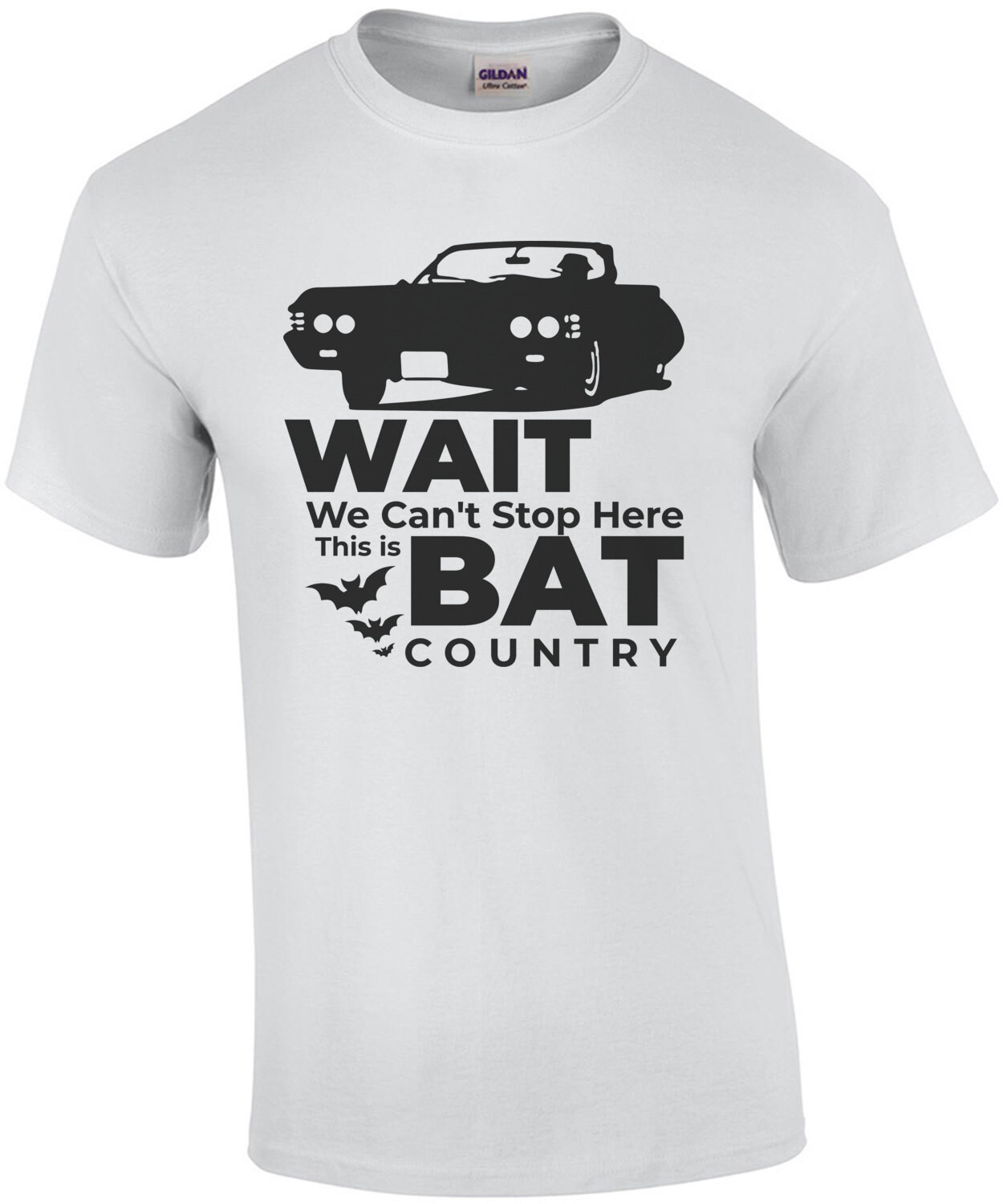 Wait - We can't stop here this is bat country - Fear and loathing in Las Vegas - 90's T-Shirt