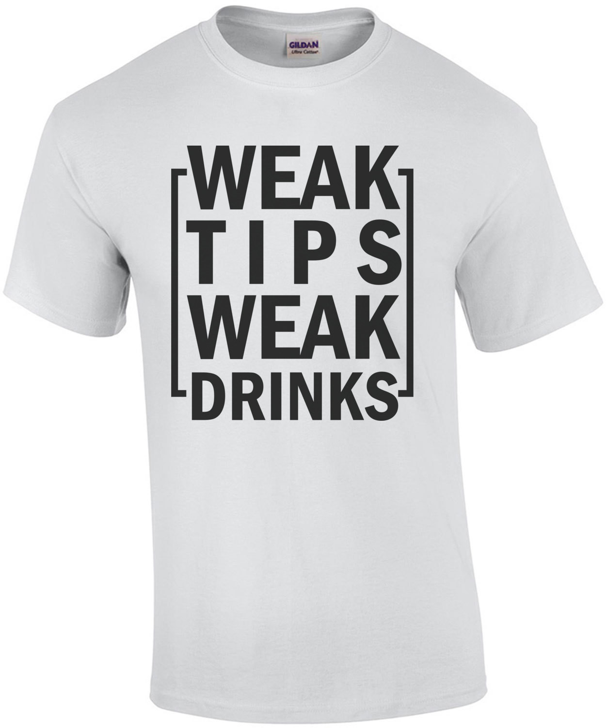 Weak Tips Weak Drinks - Funny Bartending / Bartender T-Shirt