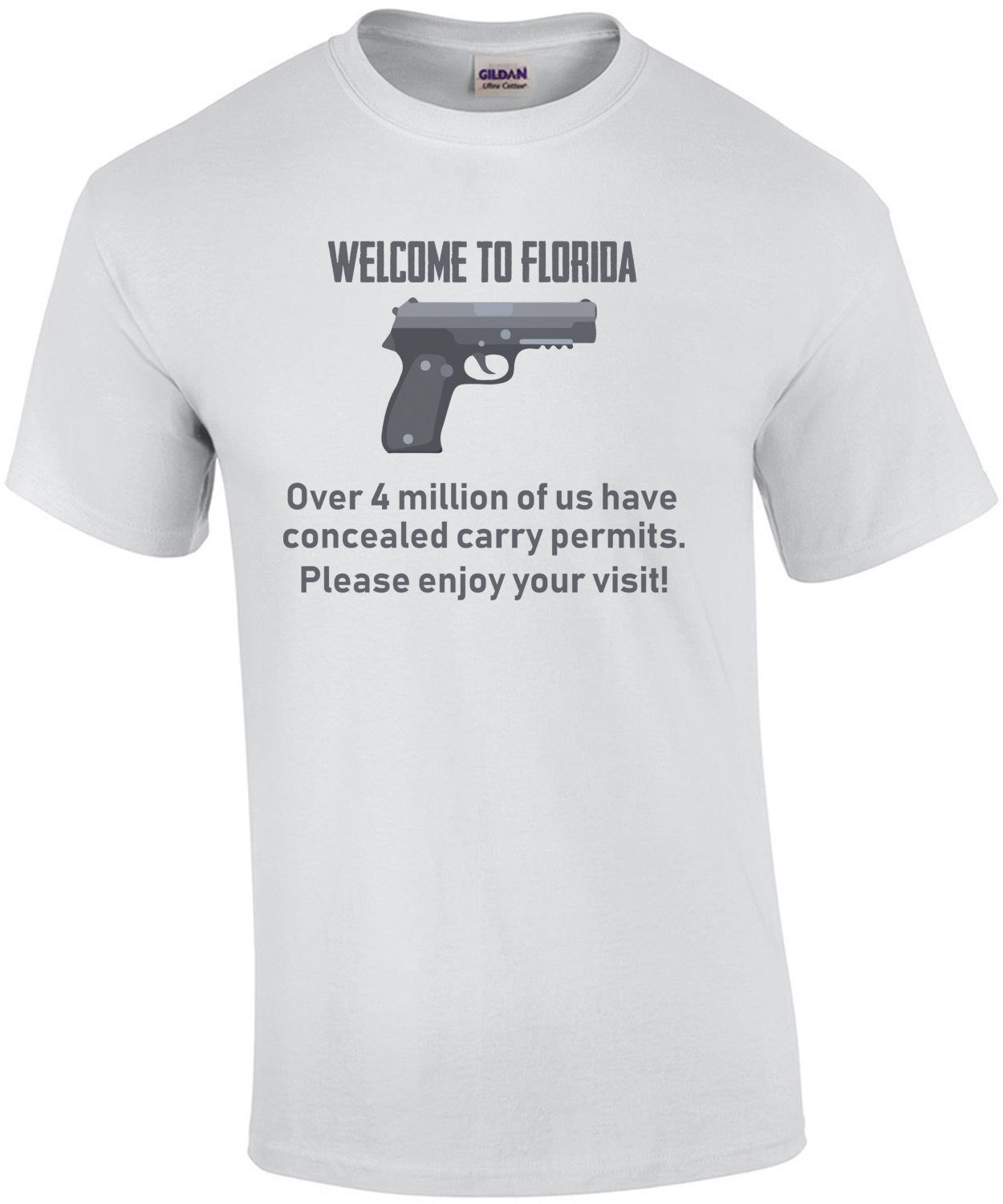 Welcome to florida - Over 4 million of us have concealed carry permits. Please enjoy your visit! Florida T-Shirt