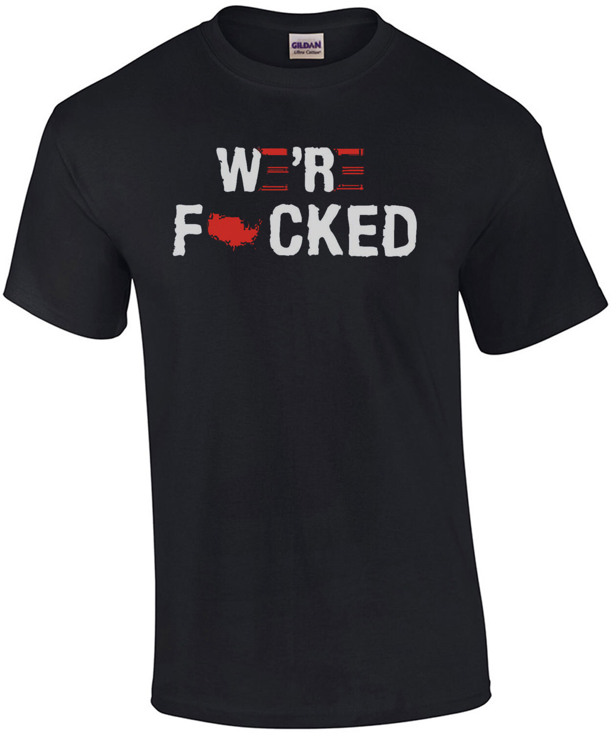We're fucked - anti-biden t-shirt
