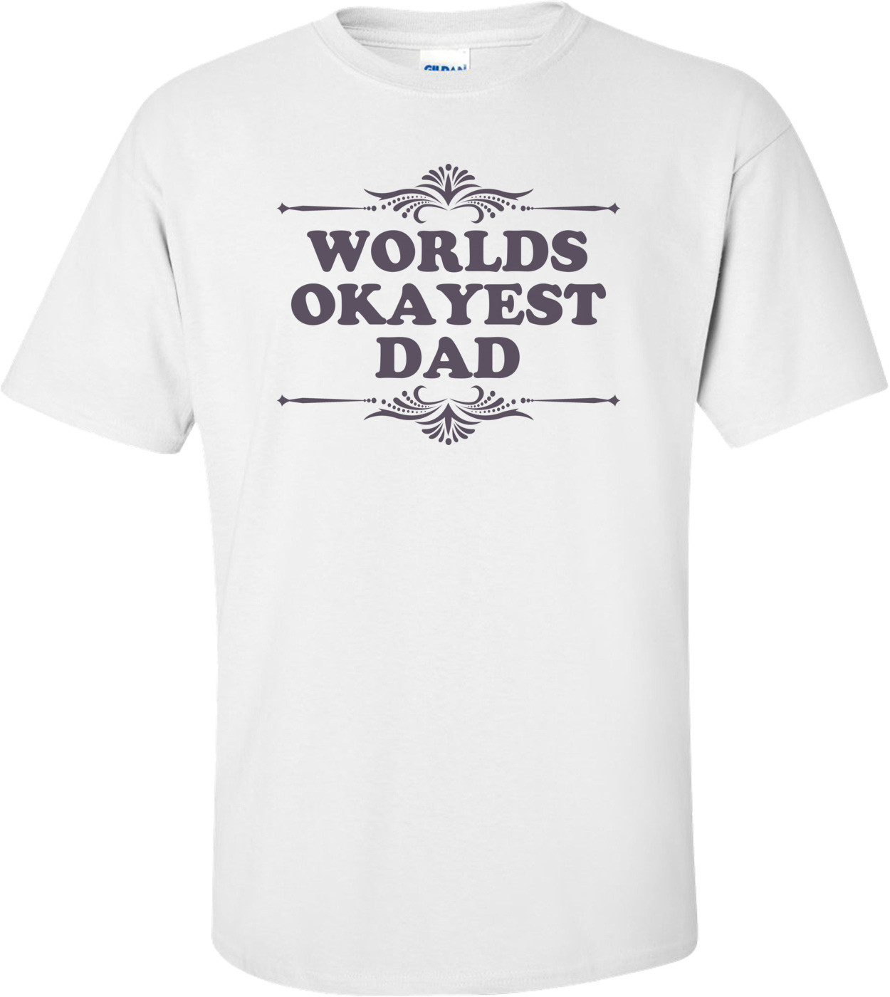 World's Okayest Dad Funny T-shirt