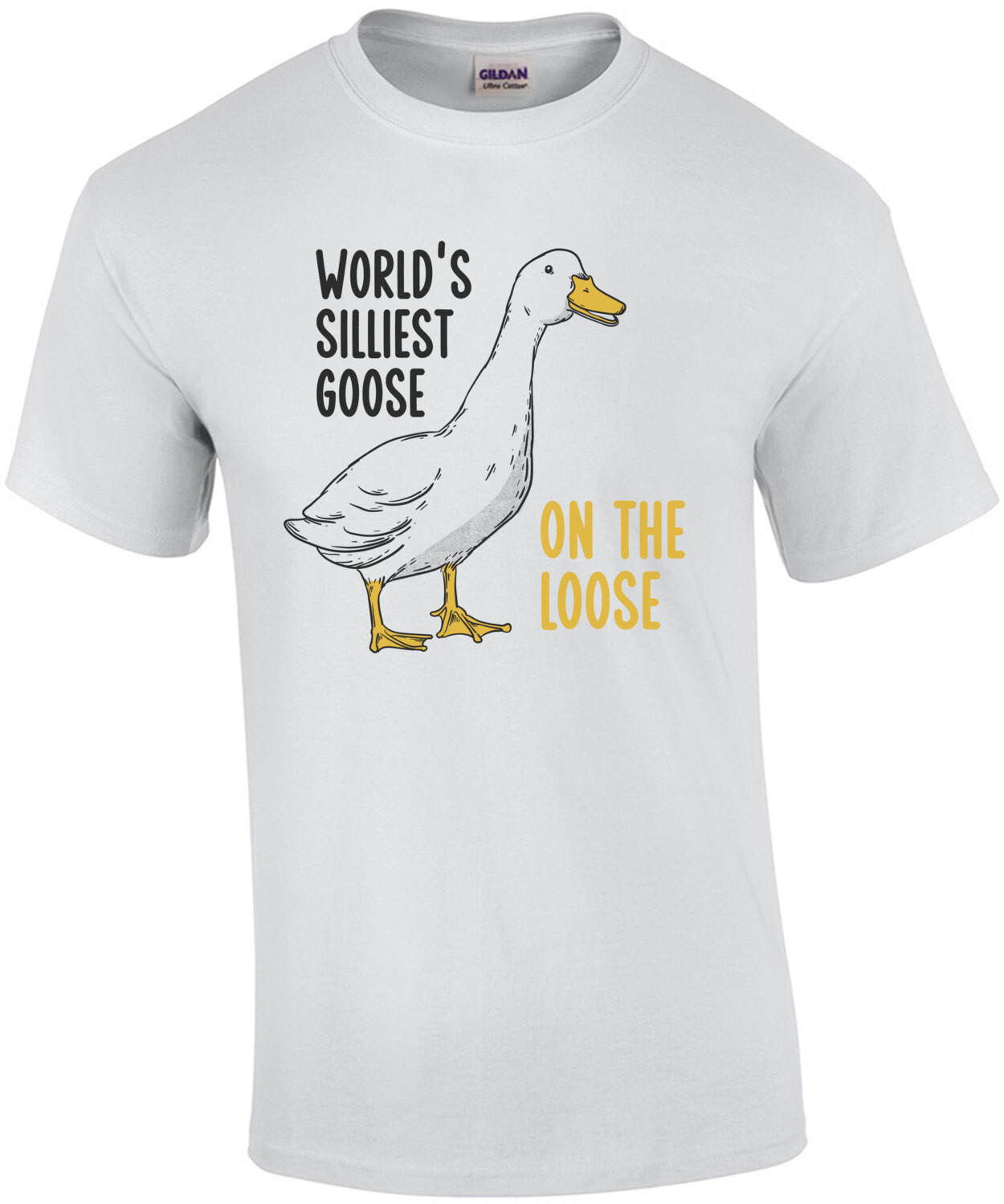 World's Silliest Goose on the Loose. Funny T-Shirt