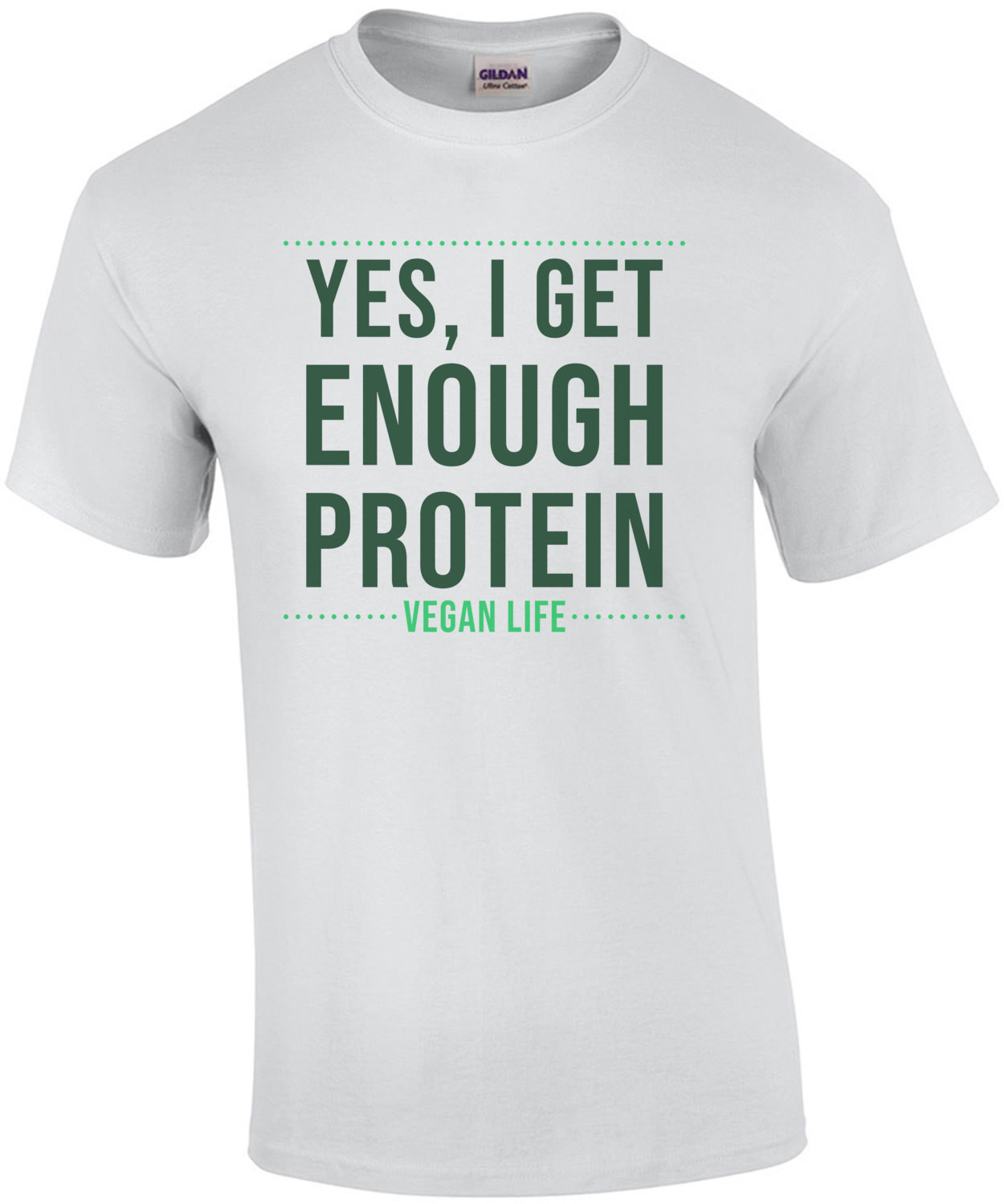 Yes, I get enough protein - vegan life - vegan t-shirt