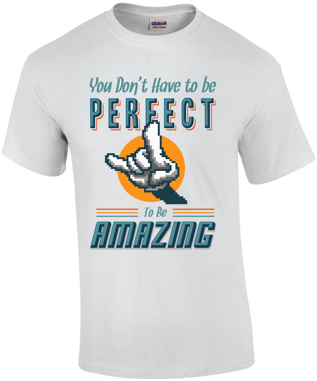 You Dont Have To Be Perfect To Be Amazing T-Shirt