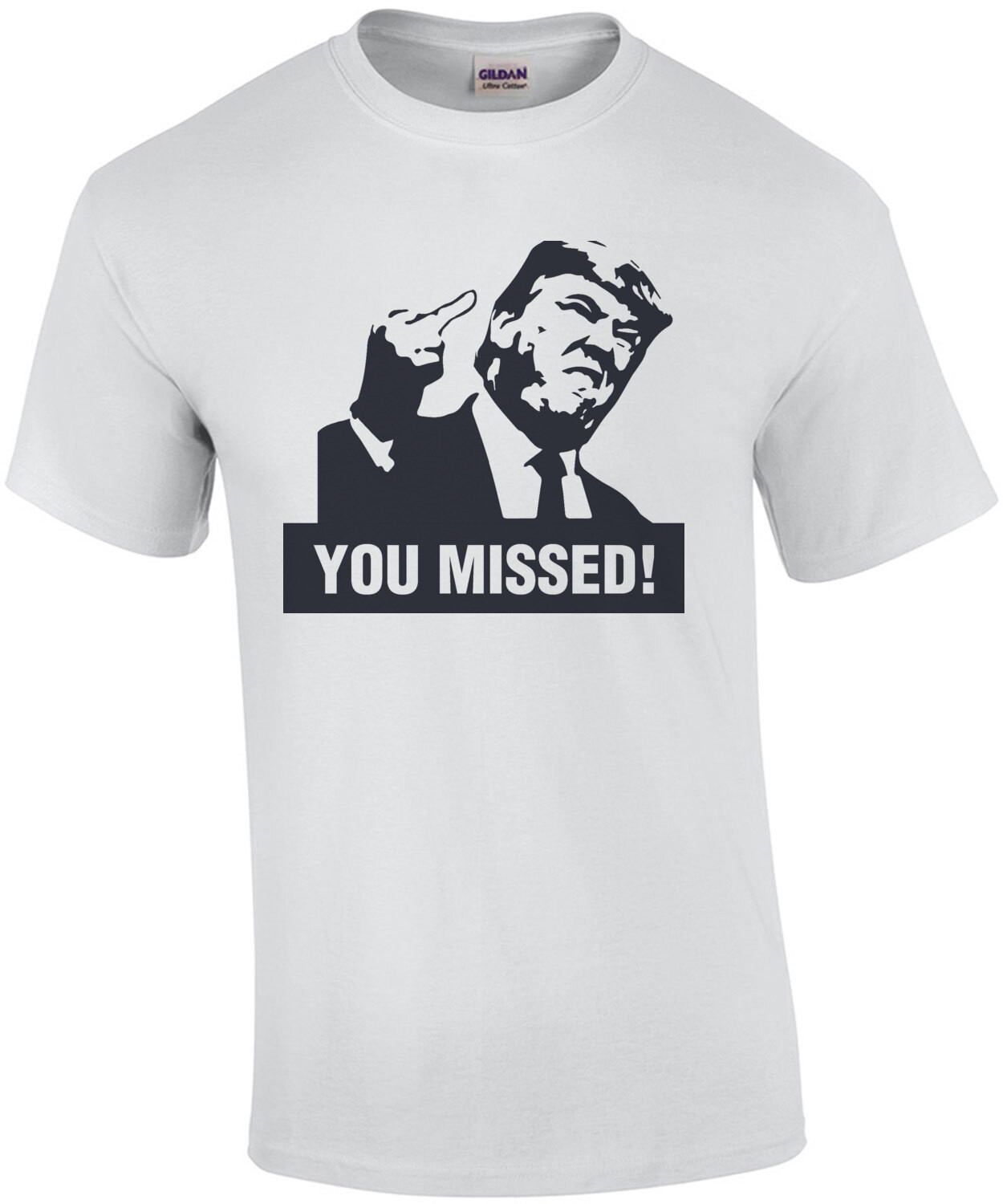 You Missed Trump Shooting T-Shirt