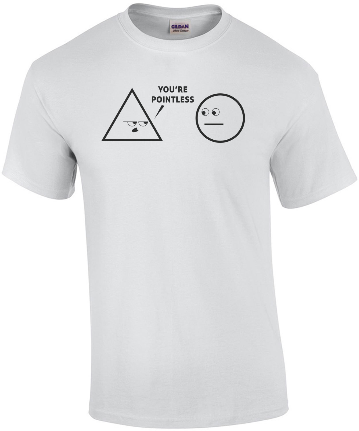You're Pointless - Funny Pun T-Shirt