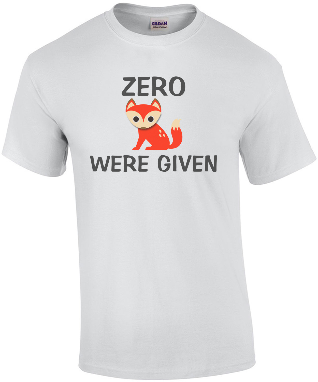 Zero Fox Were Given T-Shirt