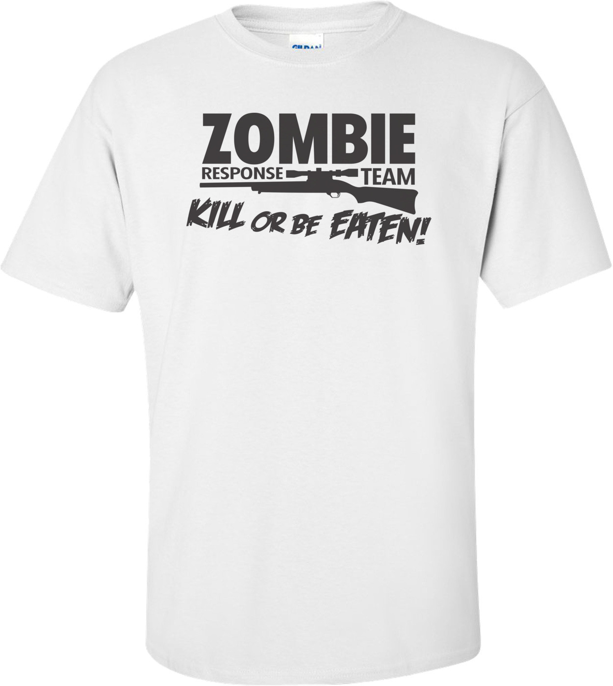 Zombie Response Team Kill Or Be Eaten T-shirt