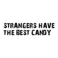   STRANGERS HAVE THE BEST CANDY Shirt