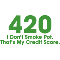 420 I Don't Smoke Pot That's My Credit Score T-shirt