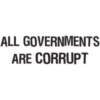 All Governments Are Corrupt  T-shirt