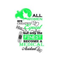 All Women Are Created Equal But Only The Finest Become A Medical Assistant T-Shirt