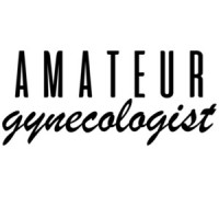 Amateur Gynecologist - Funny T-Shirt
