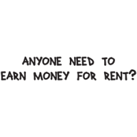 Anyone Need To Earn Money For Rent T-shirt