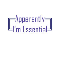 Apparently I'm Essential Funny Essential Worker Coronavirus Shirt 