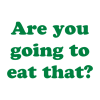 Are you going to eat that? Shirt