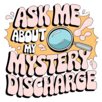 Ask Me About My Mystery Discharge - Funny Inappropriate Offensive Shirt for Women