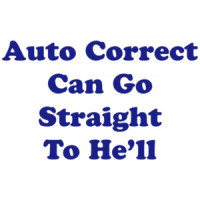 Auto Correct Can Go Straight To He'll T-Shirt