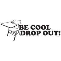 Be Cool Drop Out T-shirt