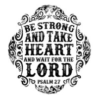 Be Strong And Take Heart And Wait For The Lord Psalm 27 Biblical T-Shirt
