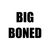 BIG BONED Shirt