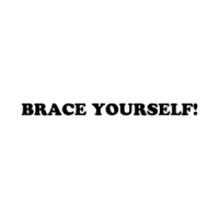BRACE YOURSELF! T-Shirt
