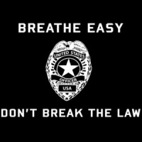 Breathe Easy Don't Break The Law - Pro Cop T-Shirt