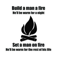 Build a Man a Fire Shirt