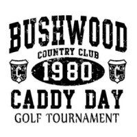 Bushwood Country Club Caddy Tournament - Caddyshack Shirt