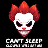 Can't sleep - clowns will eat me - clown t-shirt